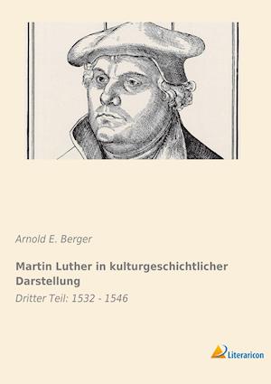 Martin Luther in kulturgeschichtlicher Darstellung