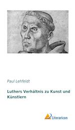 Luthers Verhältnis zu Kunst und Künstlern