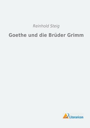 Goethe und die Brüder Grimm