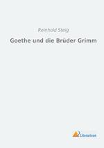 Goethe und die Brüder Grimm