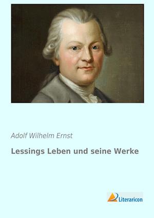 Lessings Leben und seine Werke