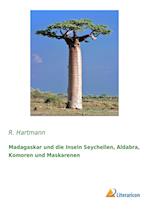 Madagaskar und die Inseln Seychellen, Aldabra, Komoren und Maskarenen