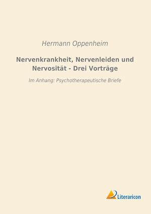 Nervenkrankheit, Nervenleiden und Nervosität - Drei Vorträge