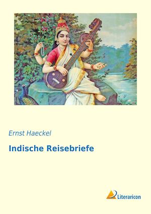 Indische Reisebriefe