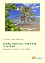 Samoa, Bismarckarchipel und Neuguinea