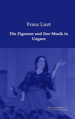 Die Zigeuner und ihre Musik in Ungarn