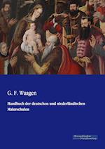 Handbuch Der Deutschen Und Niederlandischen Malerschulen