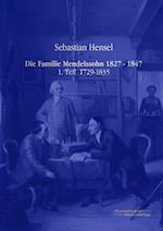Die Familie Mendelssohn 1827 - 1847