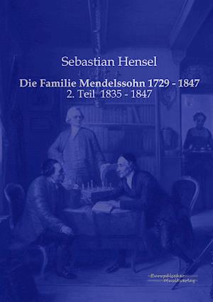 Die Familie Mendelssohn 1729 - 1847