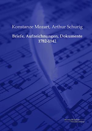 Briefe, Aufzeichnungen, Dokumente 1782-1842