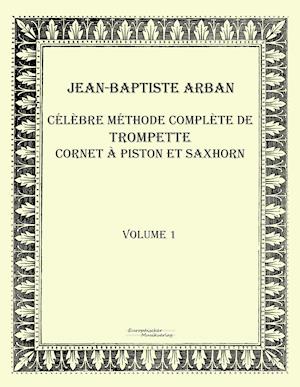 Celebre Methode Complete de Trompette Cornet a Piston Et Saxhorn