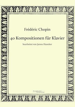 40 Kompositionen Für Klavier Von Frédéric Chopin