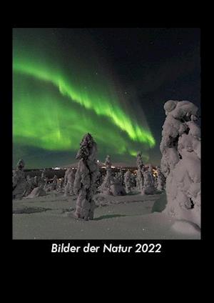 Bilder der Natur 2022 Fotokalender DIN A5