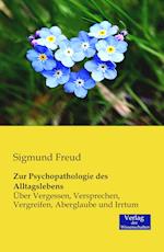 Zur Psychopathologie des Alltagslebens