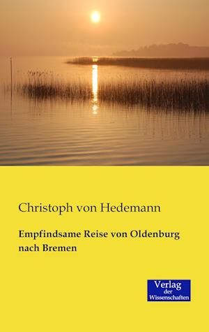 Empfindsame Reise von Oldenburg nach Bremen