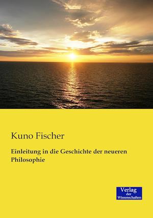 Einleitung in Die Geschichte Der Neueren Philosophie