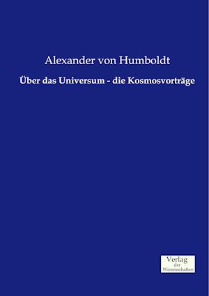 Über Das Universum - Die Kosmosvorträge