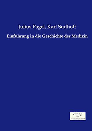 Einführung in Die Geschichte Der Medizin