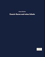 Francis Bacon Und Seine Schule