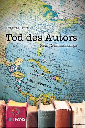 Tod des Autors. Kein Kriminalroman