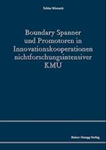 Boundary Spanner und Promotoren in Innovationskooperationen nichtforschungsintensiver KMU