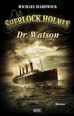 Sherlock Holmes - Neue Fälle 06: Dr. Watson