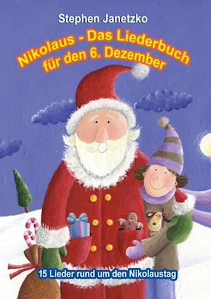 Nikolaus - Das Liederbuch für den 6. Dezember