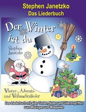 Der Winter Ist Da - 20 Winter-, Advents- Und Weihnachtslieder Für Kinder