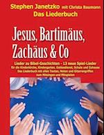 Jesus, Bartimäus, Zachäus & Co - Lieder Zu Bibel-Geschichten