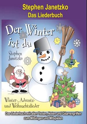 Der Winter ist da - 20 Winter-, Advents- und Weihnachtslieder für Kinder