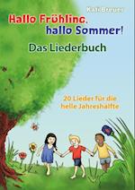 Hallo Frühling, hallo Sommer! 20 Lieder für die helle Jahreshälfte