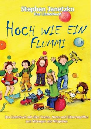 Hoch wie ein Flummi - Neue Spiellieder für die Kleinsten