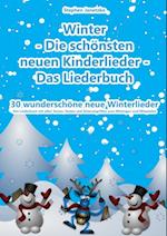 Winter  - Die schönsten neuen Kinderlieder - 30 wunderschöne neue Winterlieder