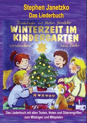 Winterzeit im Kindergarten - 10 wunderschöne neue Winter- und Weihnachtslieder