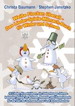 Weiße Flocken überall - Das Lieder-Spiele-Mitmach-Buch für Winter und Schnee