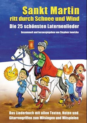 Sankt Martin ritt durch Schnee und Wind - Die 25 schönsten Laternenlieder