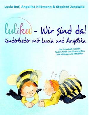 LULIKA: Wir sind da - Kinderlieder mit Lucia und Angelika