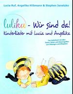 LULIKA: Wir sind da - Kinderlieder mit Lucia und Angelika