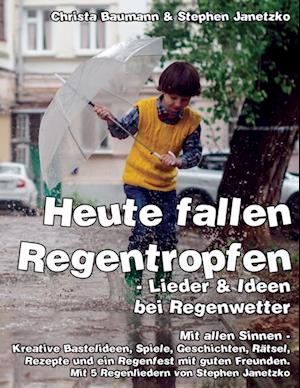 Heute fallen Regentropfen - Lieder & Ideen bei Regenwetter