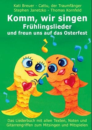 Komm, wir singen Frühlingslieder und freun uns auf das Osterfest