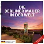 Die Berliner Mauer in der Welt