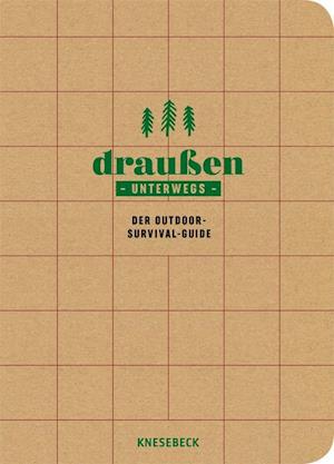 Draußen unterwegs - Der Outdoor-Survival-Guide