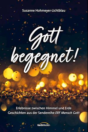 Gott begegnet!