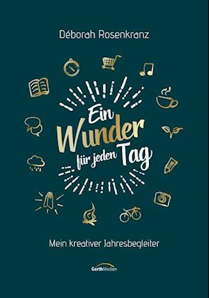 Ein Wunder für jeden Tag - Mein kreativer Jahresbegleiter