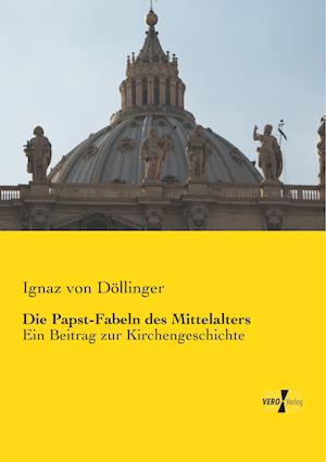 Die Papst-Fabeln des Mittelalters