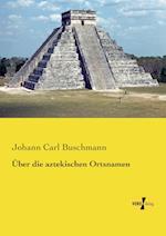 Uber Die Aztekischen Ortsnamen