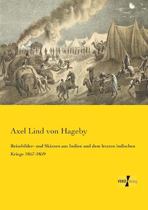 Reisebilder- und Skizzen aus Indien und dem letzten indischen Kriege 1857-1859