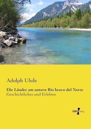 Die Länder am untern Rio bravo del Norte