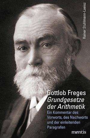 Gottlob Freges "Grundgesetze der Arithmetik"