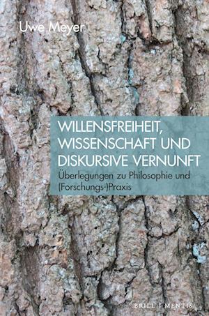 Willensfreiheit, Wissenschaft und diskursive Vernunft